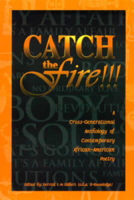 Catch the Fire!!!: A Cross-Generational Anthology of Contemporary African - GOOD