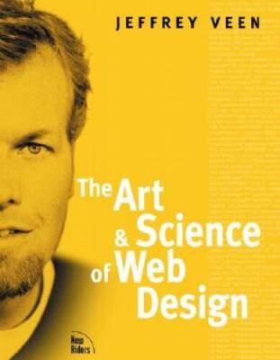 The Art and Science of Web Design - Paperback By Veen, Jeffrey - GOOD
