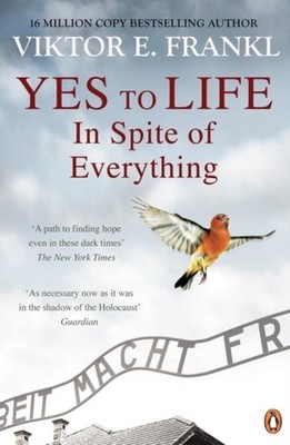 Yes To Life In Spite of Everything ~ Viktor E Frankl ~  9781846047251