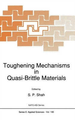 Shah - Toughening Mechanisms in Quasi-Brittle Materials - New hardback - X555z