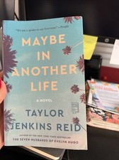 Maybe in Another Life : A Novel by Taylor Jenkins Reid (2023 Trade Paperback)