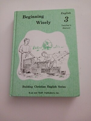 Beginning Wisely English 3 Teacher s Manual: Building Christian English...