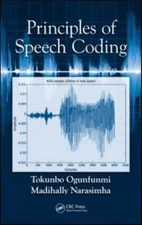 Principles of Speech Coding, Hardcover by Ogunfunmi, Tokunbo; Narasimha, Madi...