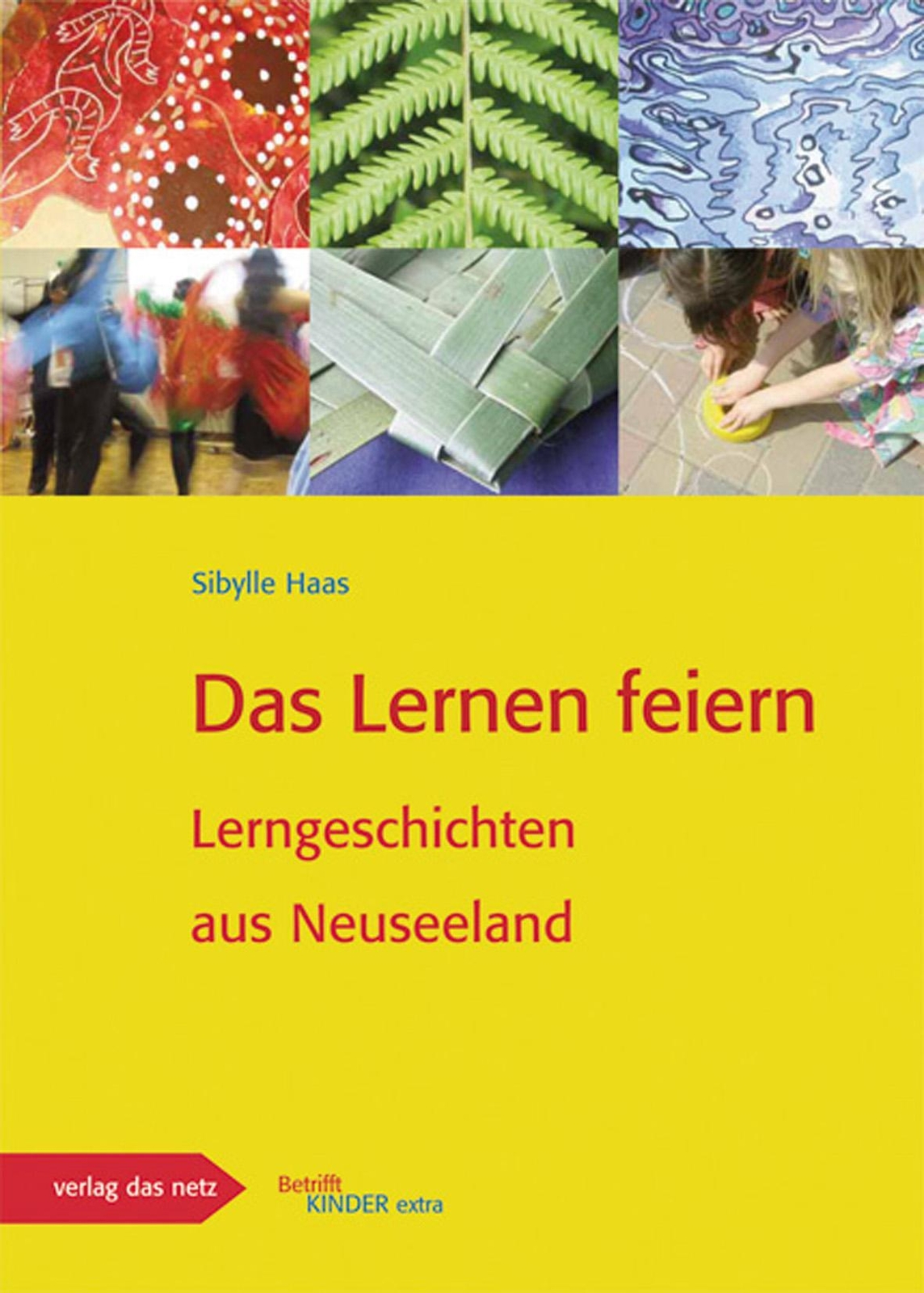 Thumbnail - Das Lernen Feiern | Lerngeschichten Aus Neuseeland | Sibylle Haas |