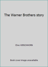 The Warner Brothers story by Clive HIRSCHHORN
