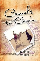 Katherine Whitley | Camels To Caviar | Taschenbuch | Englisch (2011) | Xlibris