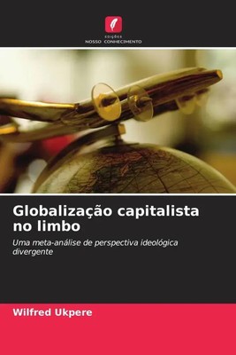 Globalização capitalista no limbo Wilfred Ukpere Taschenbuch Portugiesisch 2022