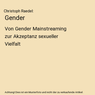 Gender: Von Gender Mainstreaming zur Akzeptanz sexueller Vielfalt: Von Gender Ma