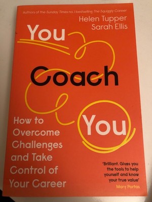 You Coach You : How to Overcome Challenges and Take Control of Your Career by...