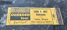B) CHIEF OSHKOSH BEER MATCHBOOK COVER OSHKOSH BRG WI NETT DISTRIBUTOR PEEBLES WI