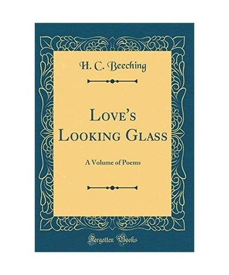 Love's Looking Glass: A Volume of Poems [Classic Reprint]: A Volume of Poems 