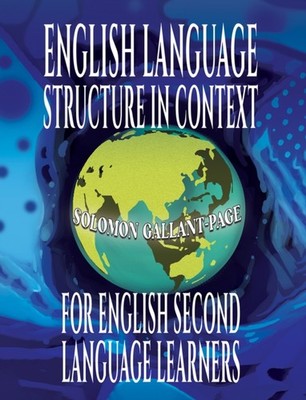 ENGLISH LANGUAGE STRUCTURE IN CONTEXT FO by GALLANT-PAGE, SOLOMO Paperback