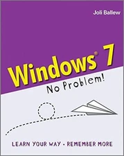 WINDOWS 7: NO PROBLEM! By Joli Ballew