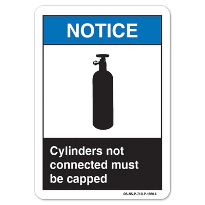 Cylinders Not Connected Must Be Capped OSHA Notice Sign Metal Plastic Decal