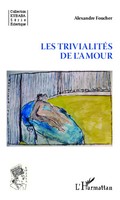 Alexandre Foucher | Les TrivialitéS De L'amour | Taschenbuch | FranzöSisch
