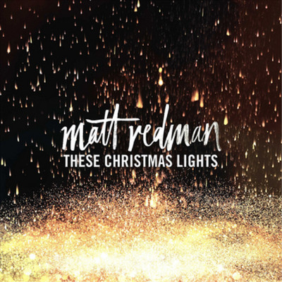 Matt Redman These Christmas Lights (CD) Album