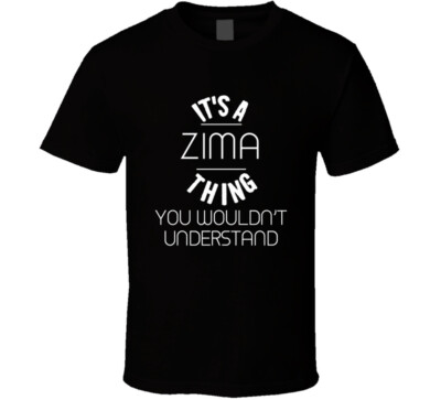Zima Its A Thing You Wouldnt Understand Name T Shirt