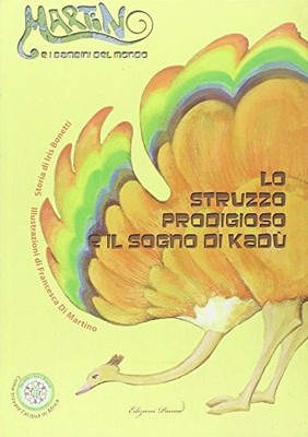 struzzo prodigioso e il sogno di kad bonetti iris 9788897443018