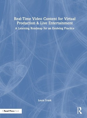 Real-Time Video Content for Virtual Production & Live Enterta... - 9781032073477