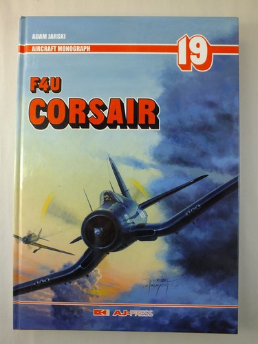 F4U Corsair - Adam Jarski (Flugzeugmonographie Nr. 19) *gebunden*