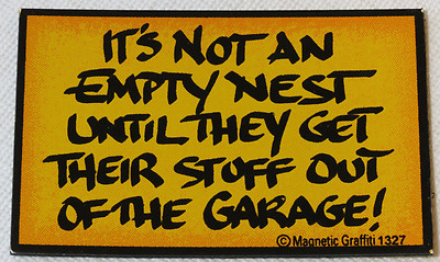 It's Not an Empty Nest Until They Get There Stuff Out  Magnetic Graffiti magnet 