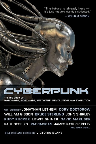 Cyberpunk: Stories of Hardware, Software, Wetware, Evolution, and Revolution...