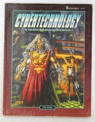 Cybertechnology: A Shadowrun Sourcebook Dowd, Tom Shadowrun Fasa