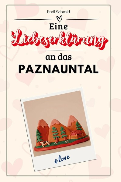 Eine LiebeserkläRung An Das Paznauntal Emil Schmid Taschenbuch 66 S. Deutsch-image