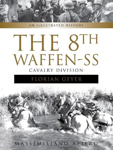The 8th Waffen-SS Cavalry Division ""Florian Geyer"" by Massimi... - 9780764353260