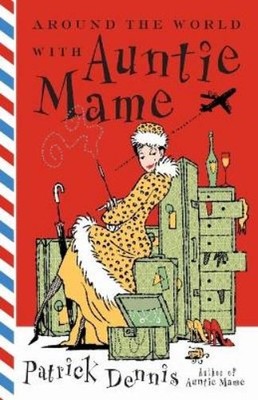 Patrick Dennis Around the World With Auntie Mame (Paperback)