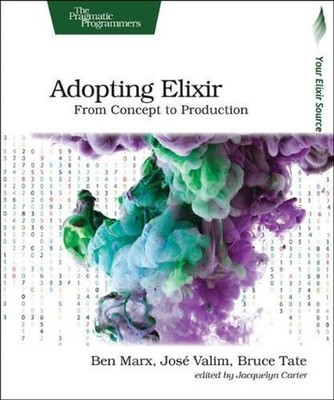 Adopting Elixir: From Concept to Production by Ben Marx (English) Paperback Book