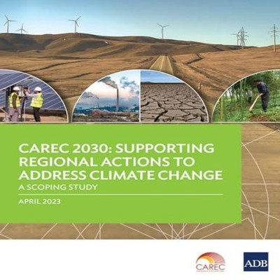 CAREC 2030 Supporting Regional Actions to Address Climate Change-