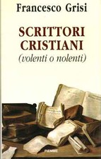 Scrittori cristiani - Francesco Grisi (  Edizioni Piemme) [1995]