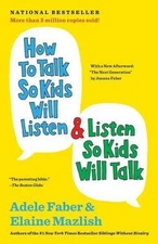 How to Talk So Kids Will Listen & Listen So Kids Will Talk (Anniversary,...