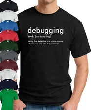 DEBUGGING T-SHIRT > Funny Slogan Geek Nerd PC Programmer IT Computer CSS HTML