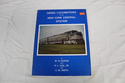 Diesel Locomotives of the New York Central System by W.D. Edson With H.l Vail..