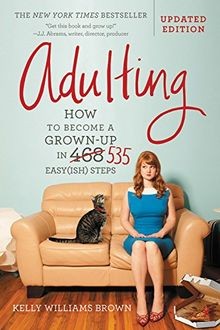 Adulting: How to Become a Grown-up in 535 Easy(ish) Step... | Buch | Zustand gut