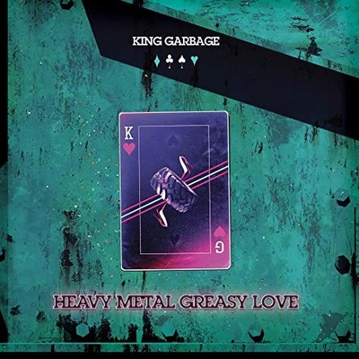 KING GARBAGE - HEAVY METAL GREASY LOVE - CD - 43 - E3447z