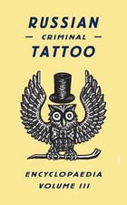 Russian Criminal Tattoo Encyclopaedia Volume III by FUEL English Hardcover Boo
