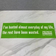 Primos Hunting Calls I've Hunted Almost Everyday Of My Life Decal  10 x 3"