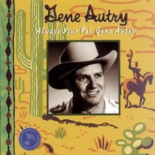 GENE AUTRY - Always Your Pal - CD - **BRAND NEW/STILL SEALED**