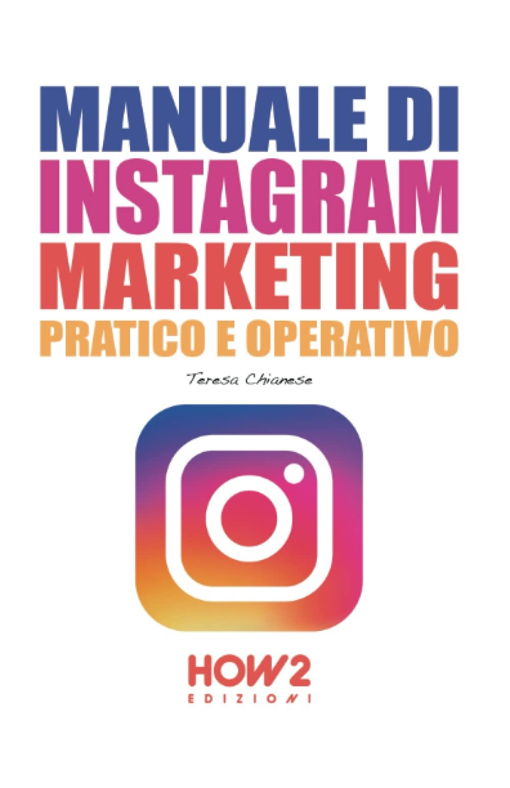 Libri Chianese Teresa - Manuale Di Instagram Marketing