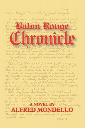 Baton Rouge Chronicle by Alfred Mondello (2011, Trade Paperback) for ...