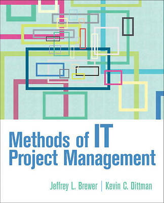 Methods of IT Project Management by Brewer, Jeffrey, Dittman, Kevin