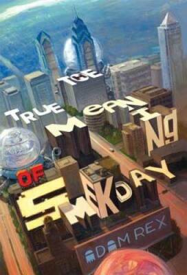 The True Meaning of Smekday - Paperback By Rex, Adam - GOOD