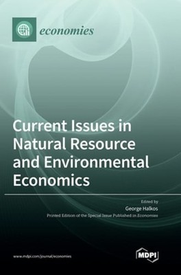 Current Issues in Natural Resource and Environmental Economics by George Halkos