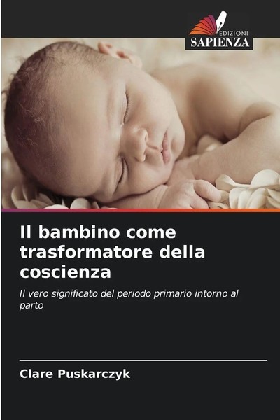 Il Bambino Come Trasformatore Della Coscienza Clare Puskarczyk Taschenbuch 2025-image