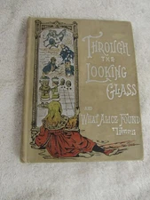 Through the Looking Glass and What Alice Found There by Lewis Carroll (1896)