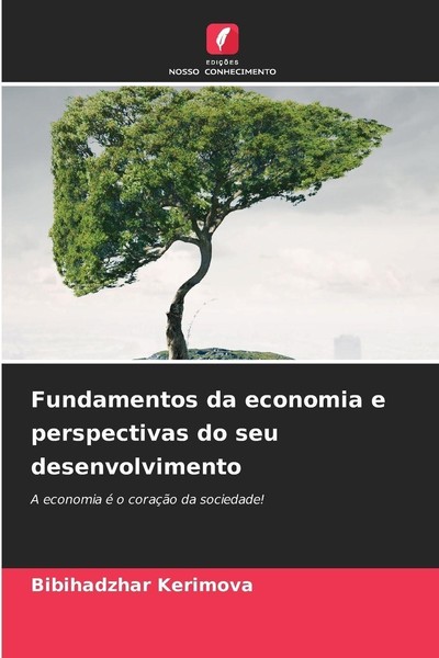 Bibihadzhar Kerimova / Fundamentos Da Economia E Perspectivas ...9786209334443-image