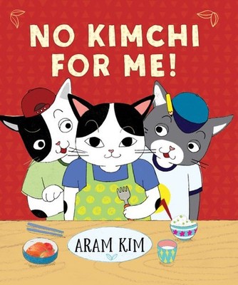 No Kimchi for Me!, School And Library by Kim, Aram, Brand New, Free shipping ...